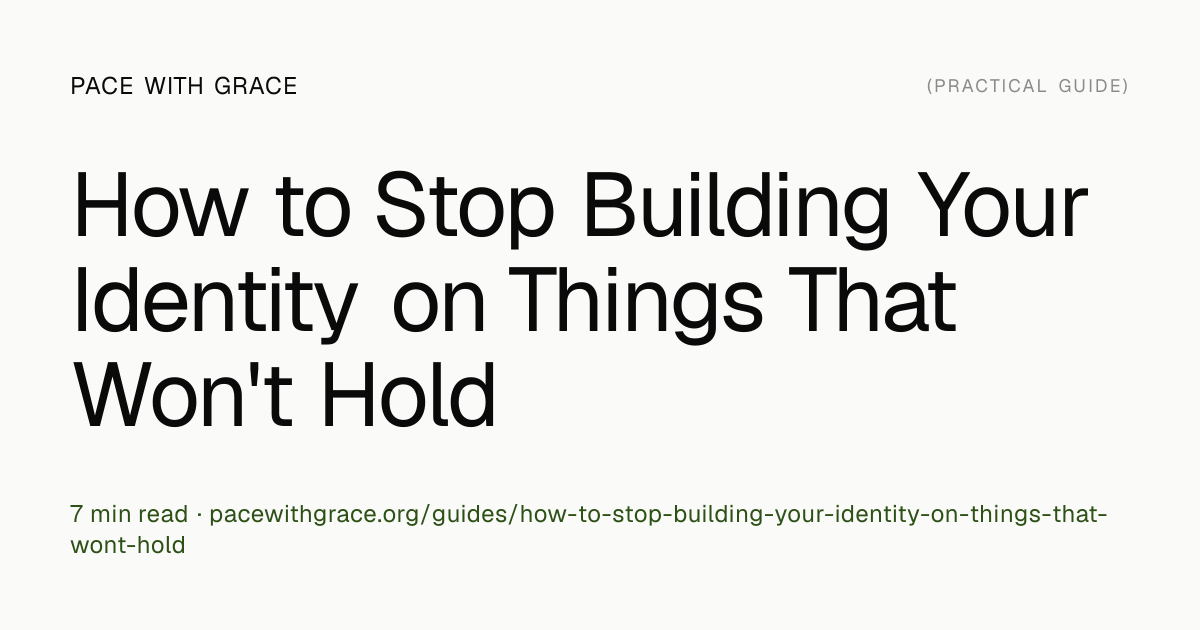 How to Build an Identity That Actually Holds (Real Guide) | Pace with Grace